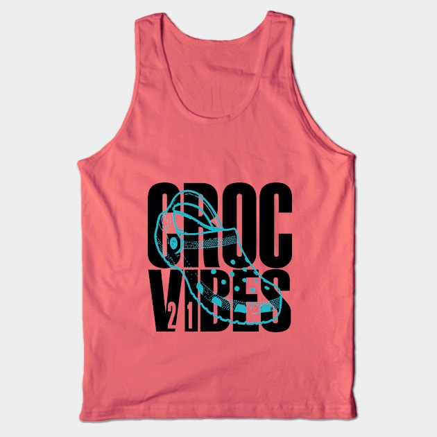 CROC VIBES - Livin' The Croc Life Tank Top by Angel Pronger Design Chaser Studio